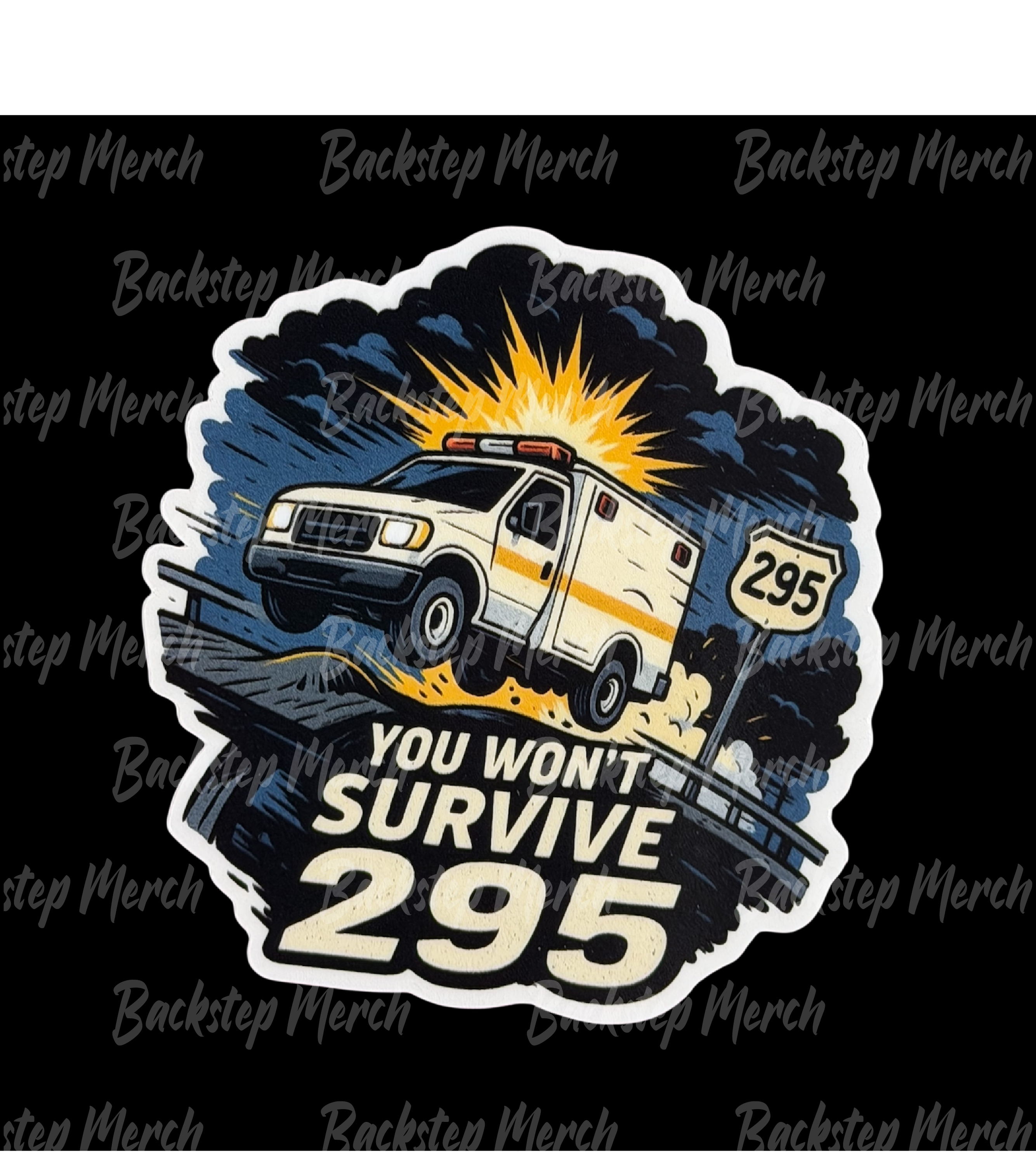 “You Won’t Survive 295” Sticker (2.5”)