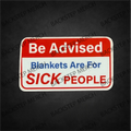 Blankets Are For Sick People 2"Sticker