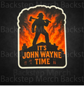 It’s John Wayne Time 2.5" Sticker