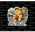 Can I Take You to the Hospital? Sticker (2.5”)