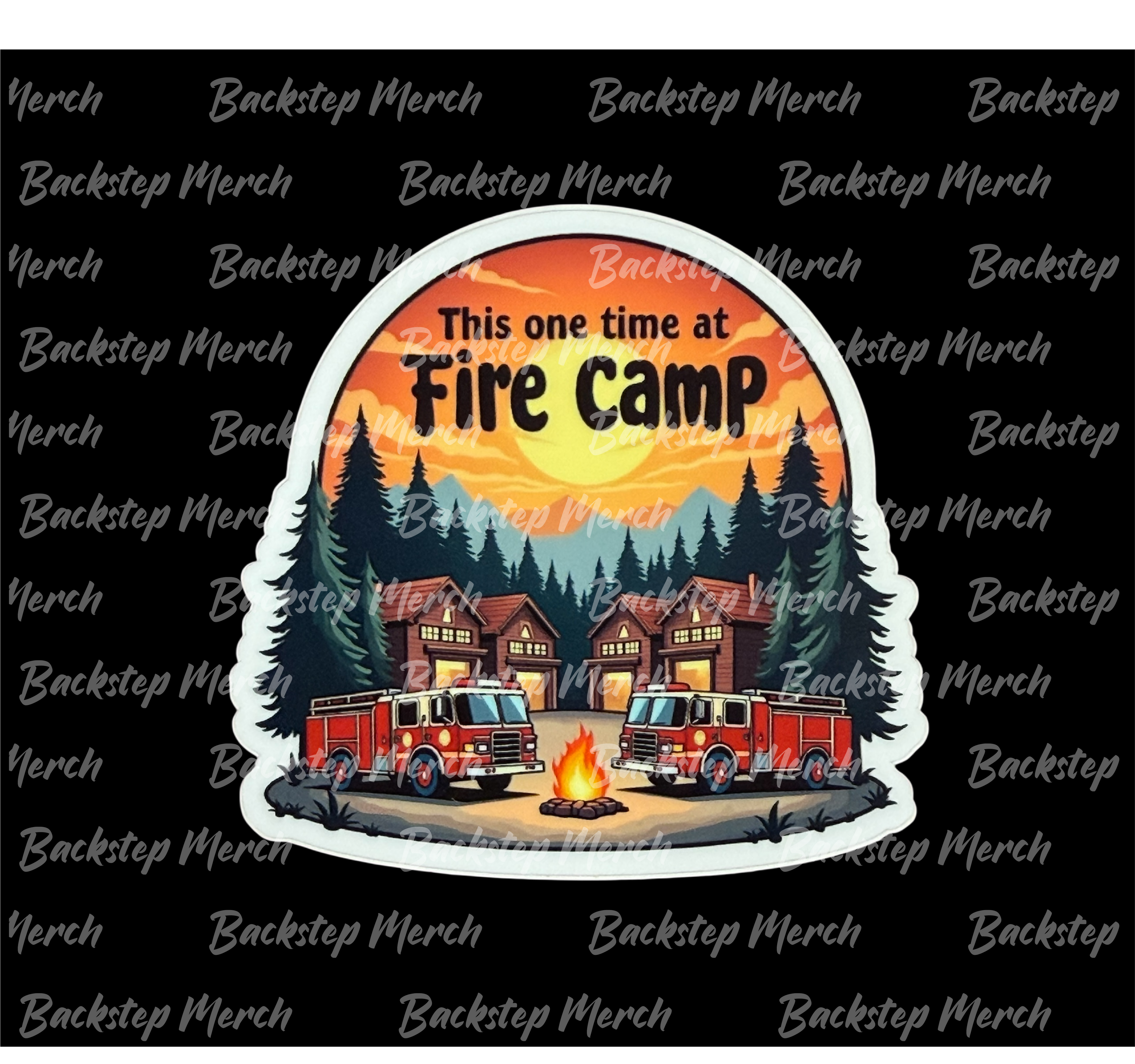 This One Time at Fire Camp Sticker