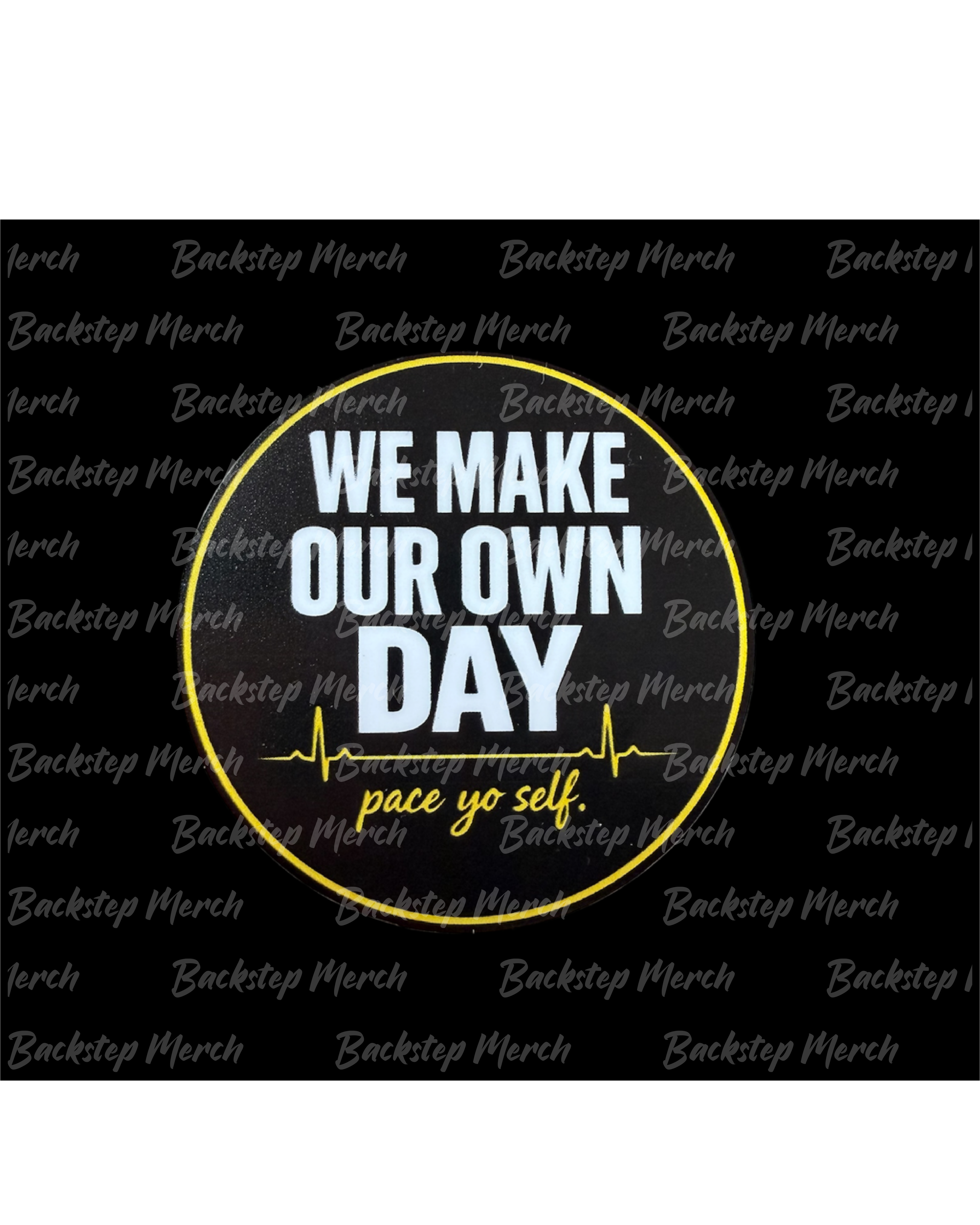 We Make Our Own Day – 2” Sticker